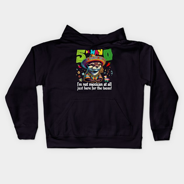 Fiesta Otter: "Not Mexican, Just Here for Tacos" | Cinco de Mayo Kids Hoodie by Critter Chaos